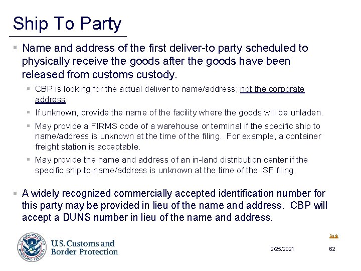Ship To Party § Name and address of the first deliver-to party scheduled to