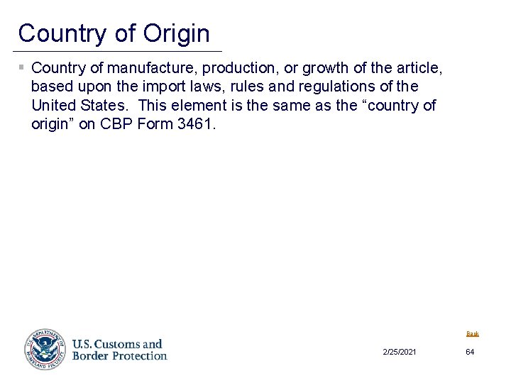 Country of Origin § Country of manufacture, production, or growth of the article, based