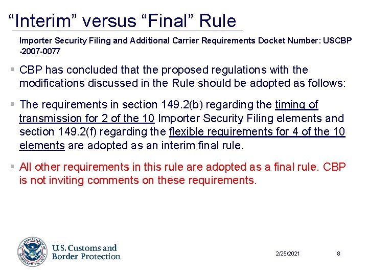  “Interim” versus “Final” Rule Importer Security Filing and Additional Carrier Requirements Docket Number: