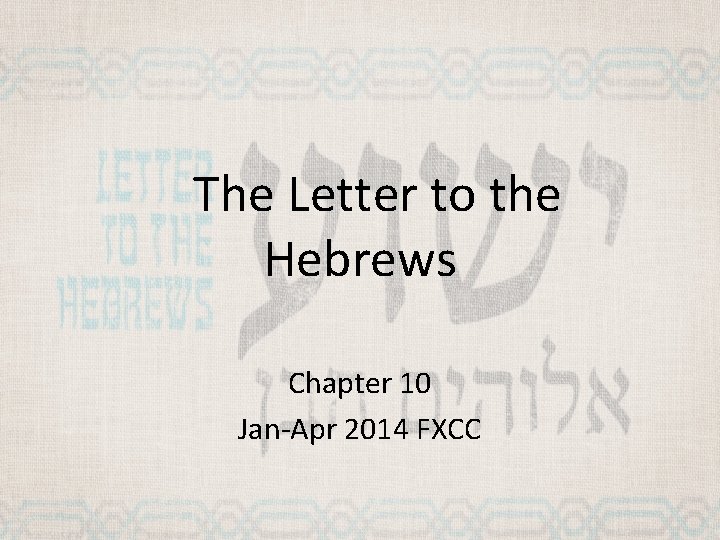 The Letter to the Hebrews Chapter 10 Jan-Apr 2014 FXCC 