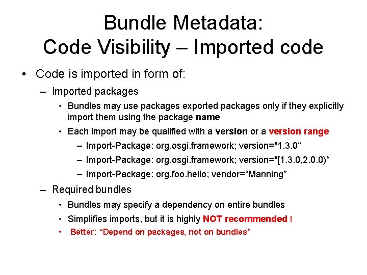 Bundle Metadata: Code Visibility – Imported code • Code is imported in form of: