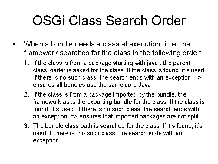 OSGi Class Search Order • When a bundle needs a class at execution time,