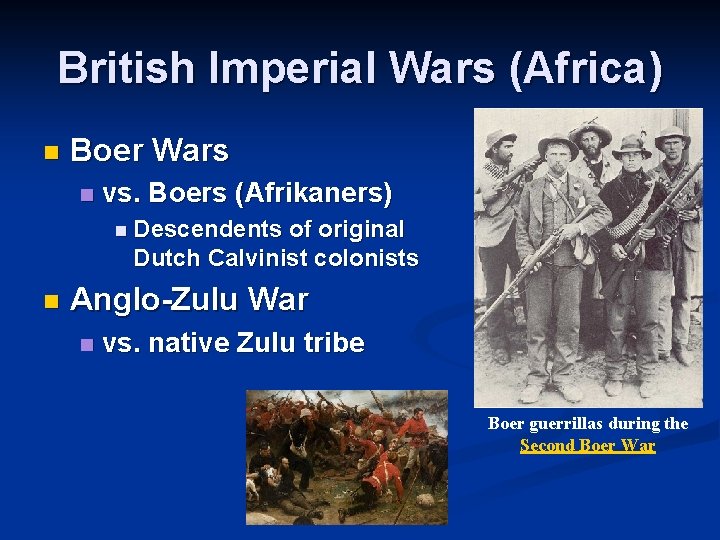 British Imperial Wars (Africa) n Boer Wars n vs. Boers (Afrikaners) n Descendents of