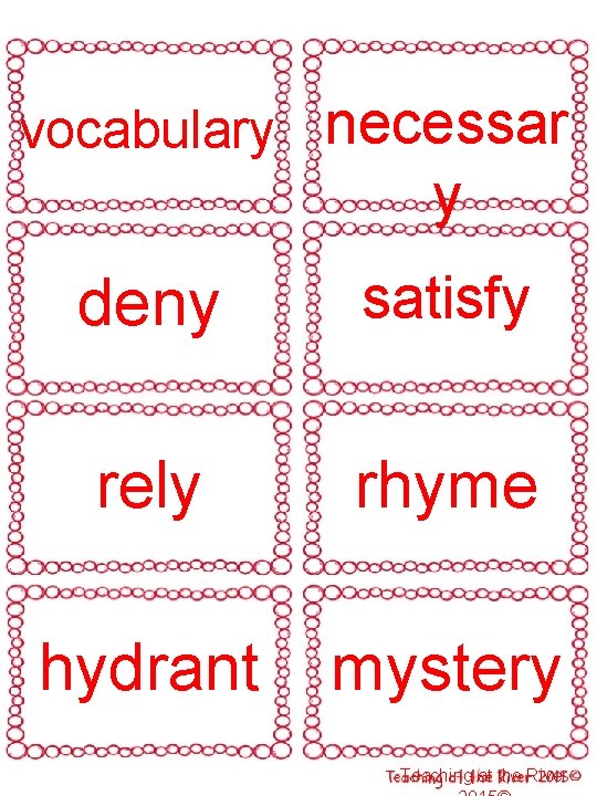 vocabulary necessar y deny satisfy rely rhyme hydrant mystery Teaching at the River 