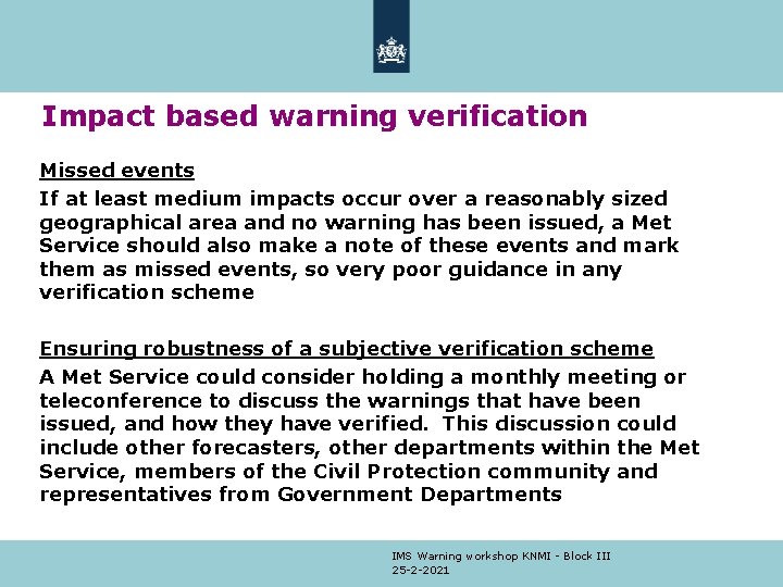 Impact based warning verification Missed events If at least medium impacts occur over a
