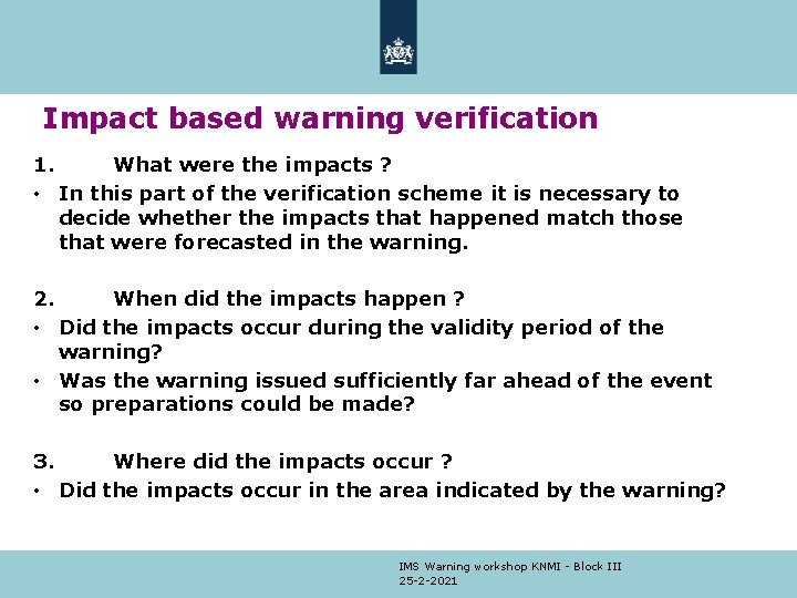 Impact based warning verification 1. What were the impacts ? • In this part