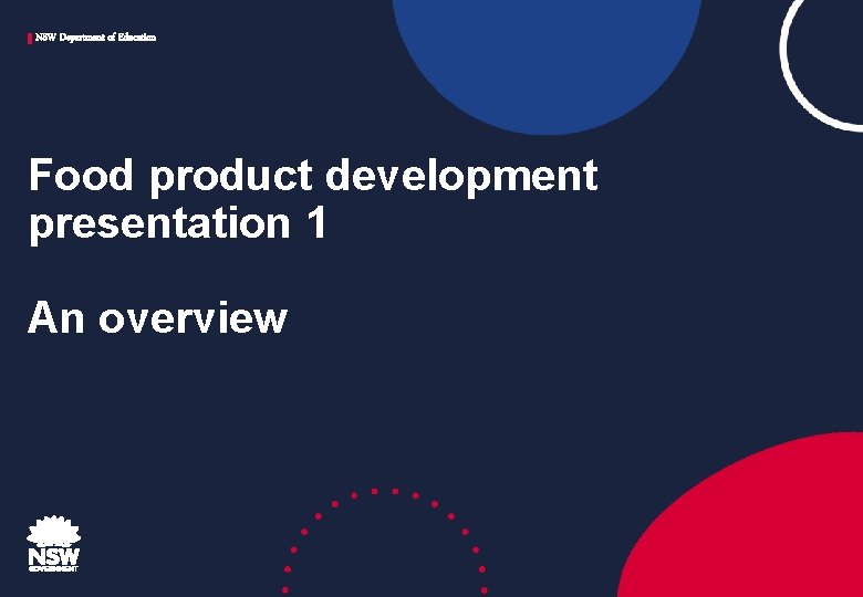 NSW Department of Education Food product development presentation 1 An overview 