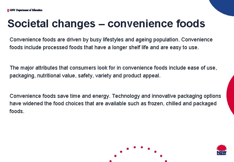 NSW Department of Education Societal changes – convenience foods Convenience foods are driven by