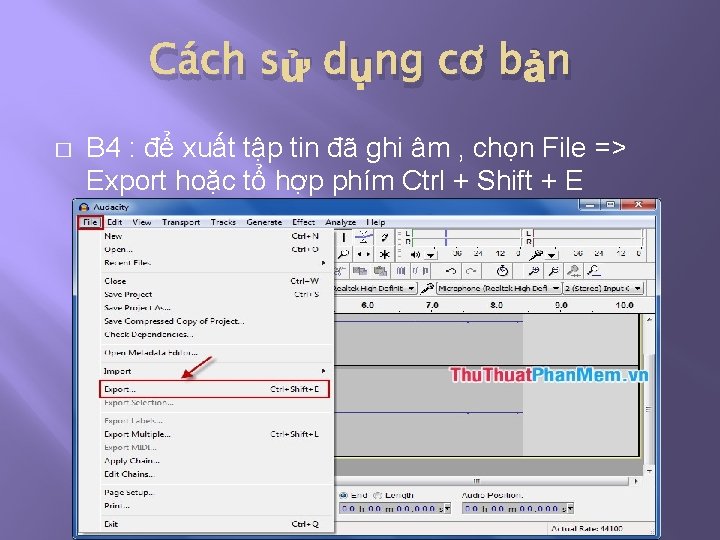 Cách sử dụng cơ bản � B 4 : để xuất tập tin đã