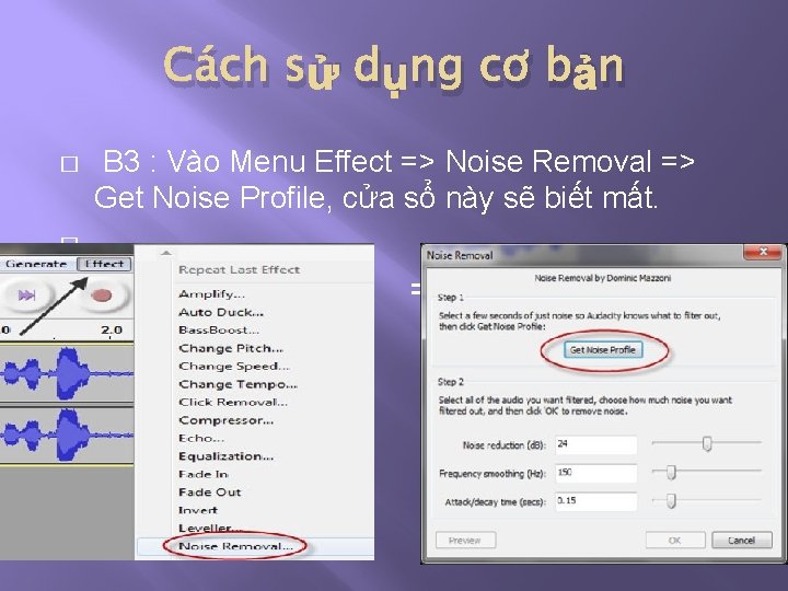 Cách sử dụng cơ bản � B 3 : Vào Menu Effect => Noise