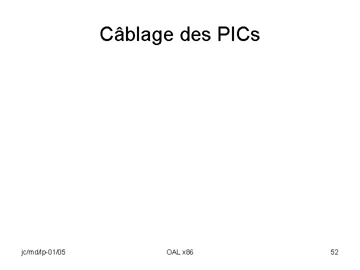 Câblage des PICs jc/md/lp-01/05 OAL x 86 52 