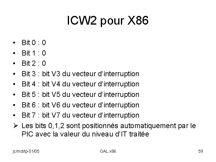 ICW 2 pour X 86 • • Ø Bit 0 : 0 Bit 1
