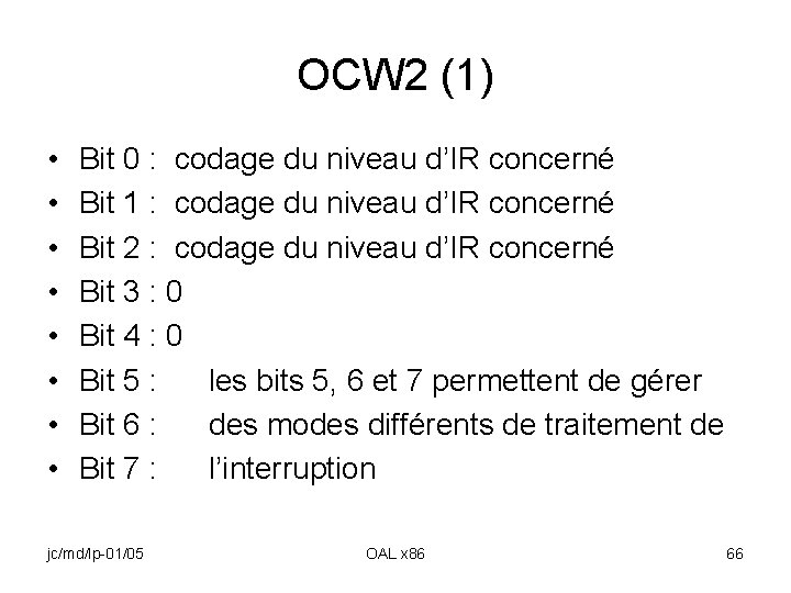 OCW 2 (1) • • Bit 0 : codage du niveau d’IR concerné Bit