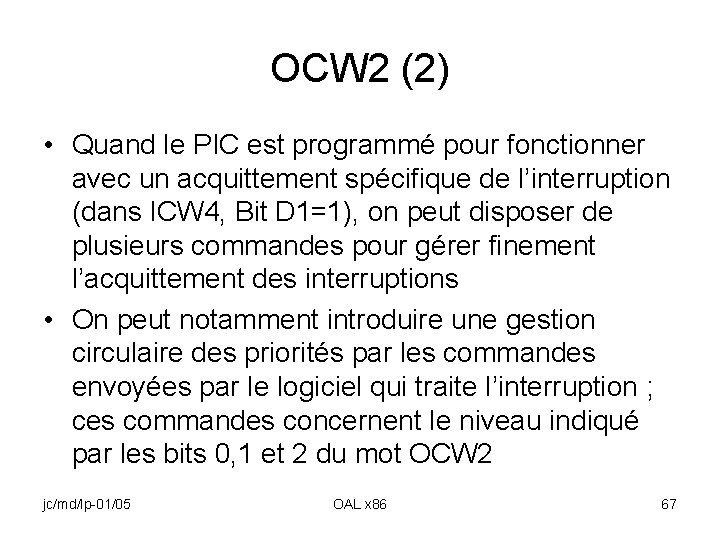 OCW 2 (2) • Quand le PIC est programmé pour fonctionner avec un acquittement
