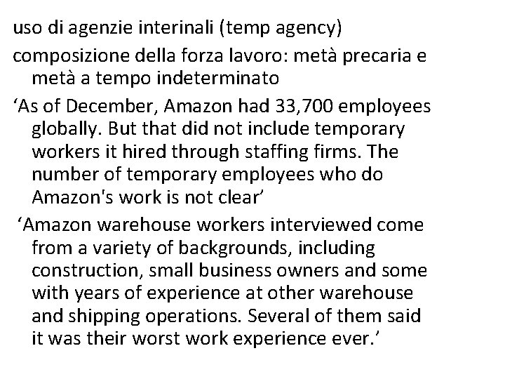 uso di agenzie interinali (temp agency) composizione della forza lavoro: metà precaria e metà