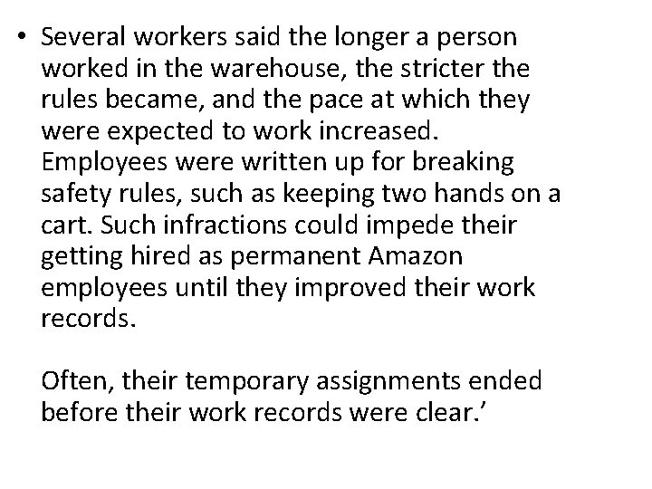  • Several workers said the longer a person worked in the warehouse, the