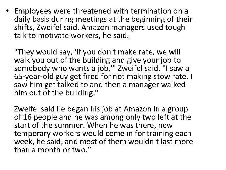  • Employees were threatened with termination on a daily basis during meetings at