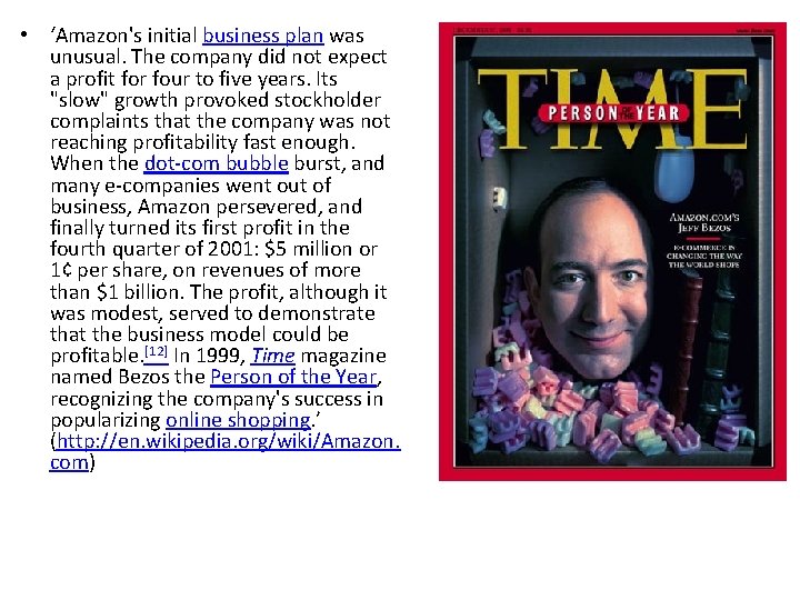  • ‘Amazon's initial business plan was unusual. The company did not expect a