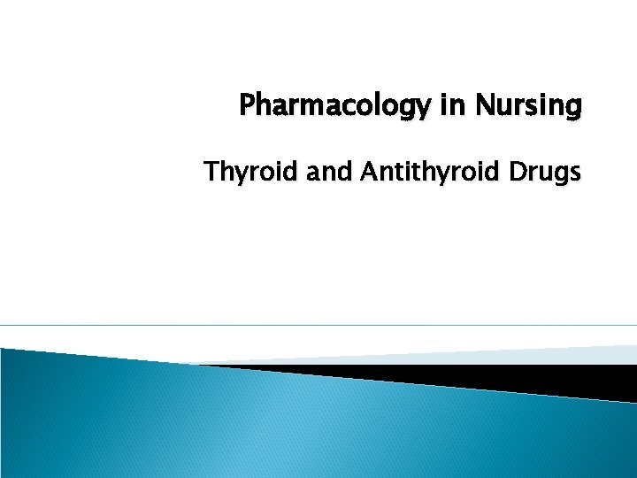 Pharmacology in Nursing Thyroid and Antithyroid Drugs 