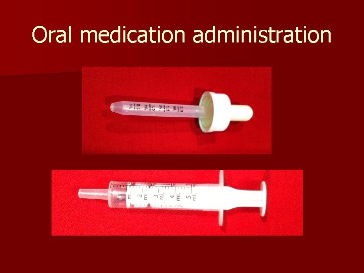 Oral medication administration 