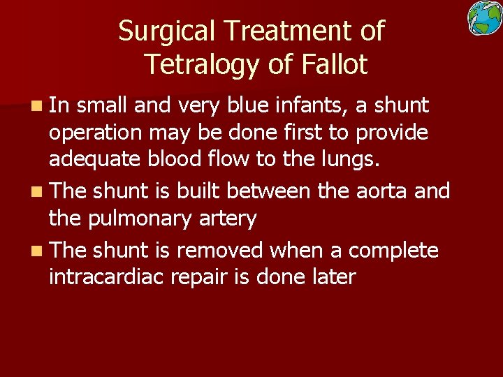 Surgical Treatment of Tetralogy of Fallot n In small and very blue infants, a
