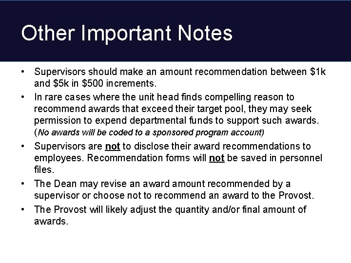 Other Important Notes • Supervisors should make an amount recommendation between $1 k and