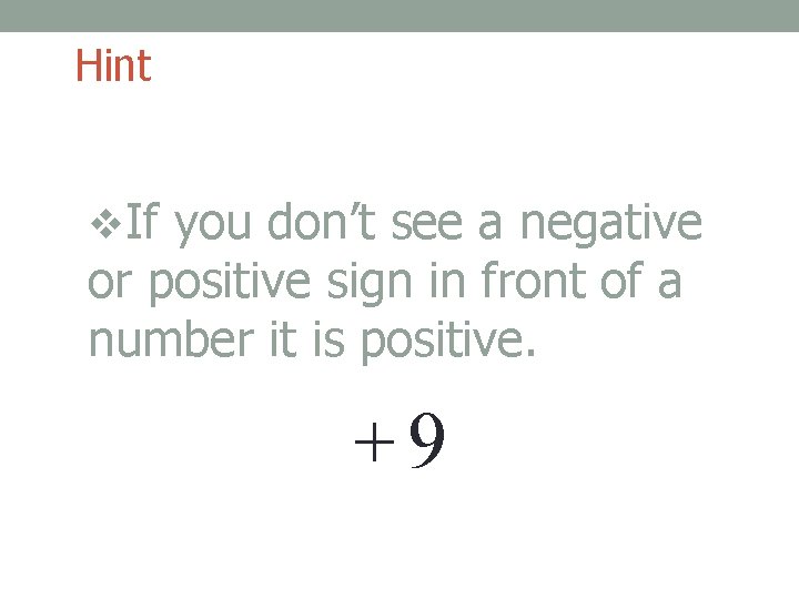 Hint v. If you don’t see a negative or positive sign in front of