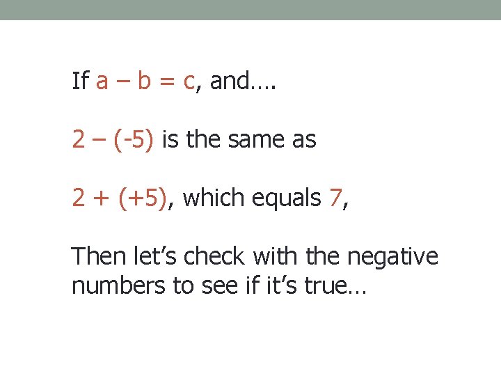 If a – b = c, and…. 2 – (-5) is the same as