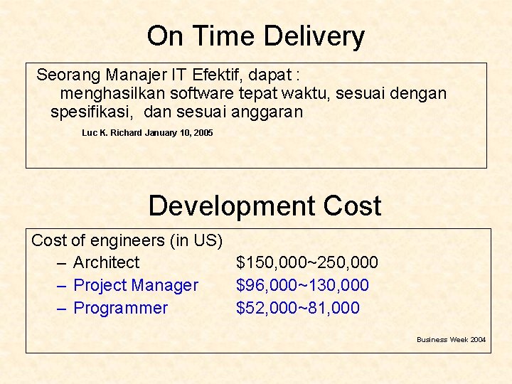 On Time Delivery Seorang Manajer IT Efektif, dapat : menghasilkan software tepat waktu, sesuai