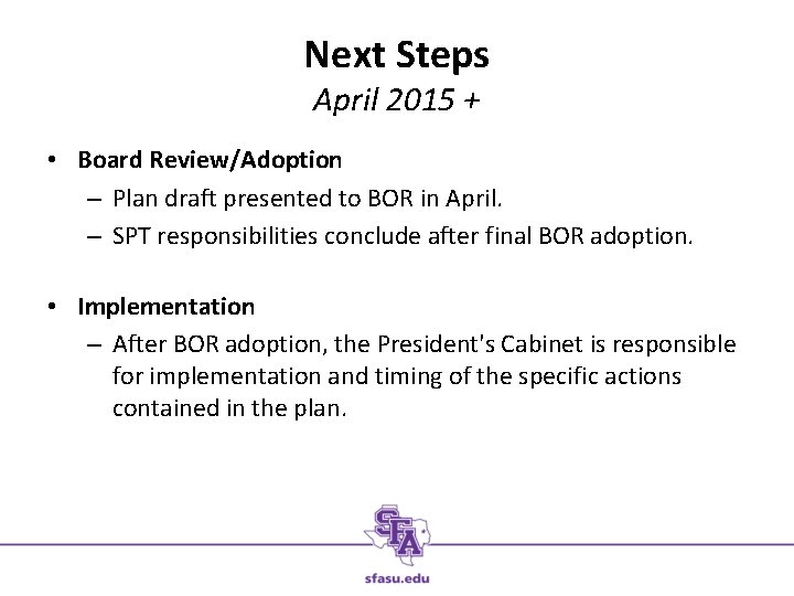 Next Steps April 2015 + • Board Review/Adoption – Plan draft presented to BOR