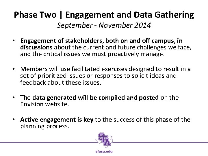 Phase Two | Engagement and Data Gathering September - November 2014 • Engagement of