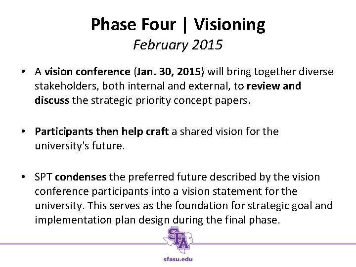 Phase Four | Visioning February 2015 • A vision conference (Jan. 30, 2015) will