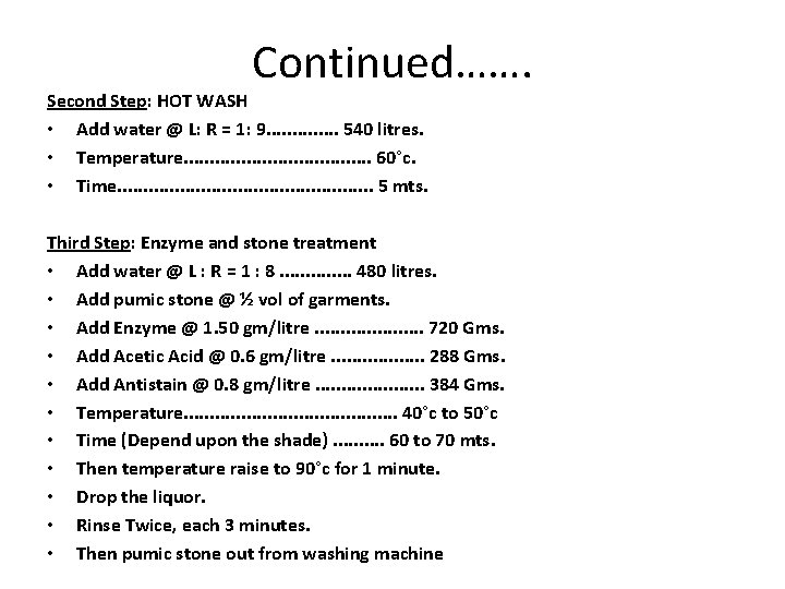 Continued……. Second Step: HOT WASH • Add water @ L: R = 1: 9.