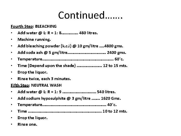 Continued……. Fourth Step: BLEACHING • Add water @ L: R = 1: 8. .