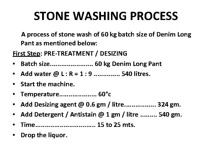 STONE WASHING PROCESS A process of stone wash of 60 kg batch size of