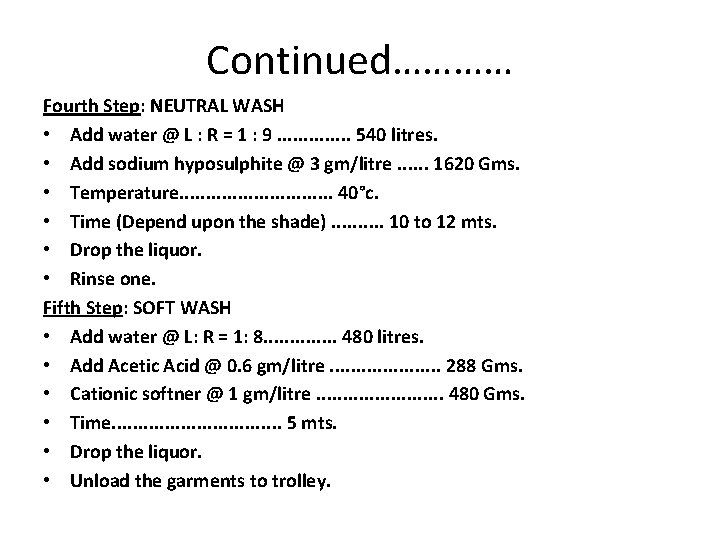 Continued………… Fourth Step: NEUTRAL WASH • Add water @ L : R = 1