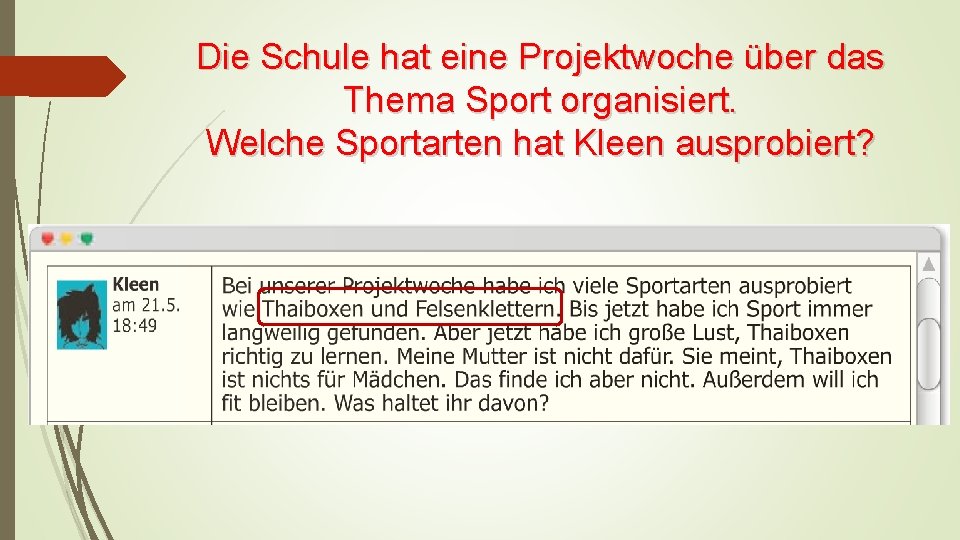 Die Schule hat eine Projektwoche über das Thema Sport organisiert. Welche Sportarten hat Kleen