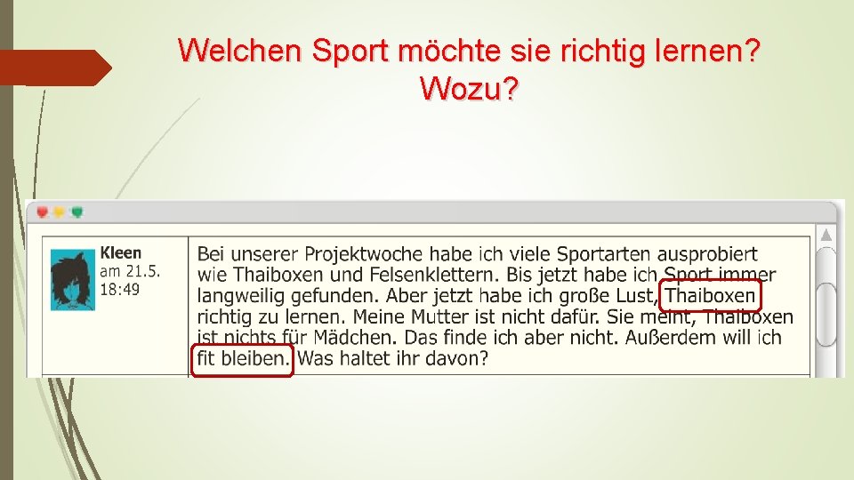 Welchen Sport möchte sie richtig lernen? Wozu? 