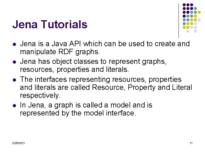 Jena Tutorials l l Jena is a Java API which can be used to