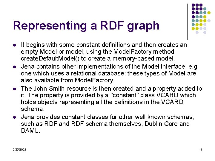 Representing a RDF graph l l It begins with some constant definitions and then