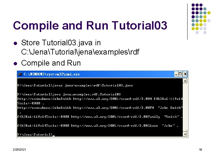 Compile and Run Tutorial 03 l l Store Tutorial 03. java in C: JenaTutorialjenaexamplesrdf