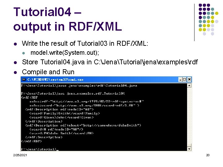 Tutorial 04 – output in RDF/XML l Write the result of Tutorial 03 in
