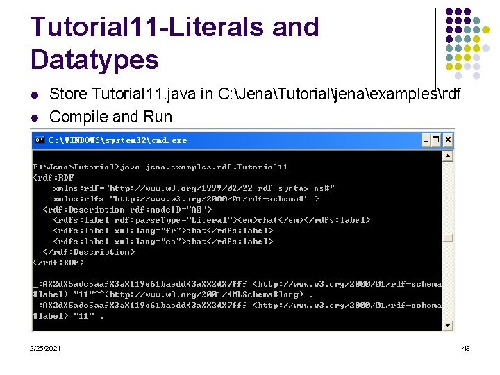 Tutorial 11 -Literals and Datatypes l l Store Tutorial 11. java in C: JenaTutorialjenaexamplesrdf