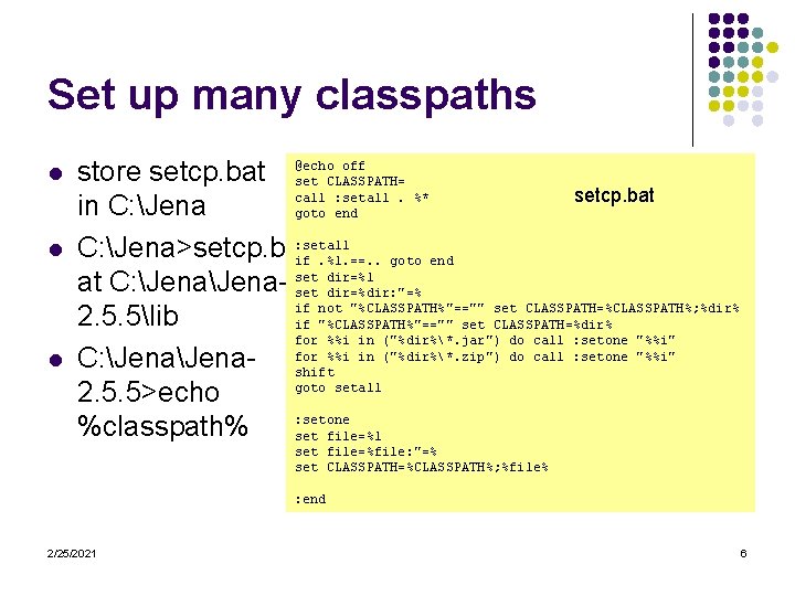 Set up many classpaths l l l off store setcp. bat @echo set CLASSPATH=