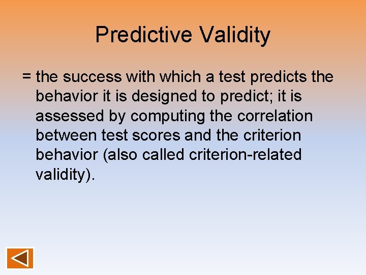 Predictive Validity = the success with which a test predicts the behavior it is