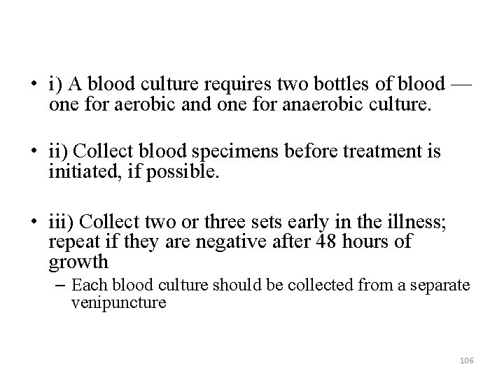  • i) A blood culture requires two bottles of blood — one for