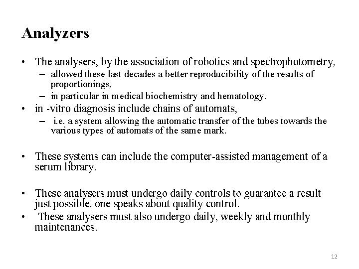 Analyzers • The analysers, by the association of robotics and spectrophotometry, – allowed these