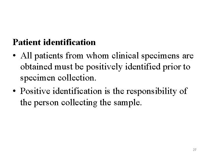 Patient identification • All patients from whom clinical specimens are obtained must be positively