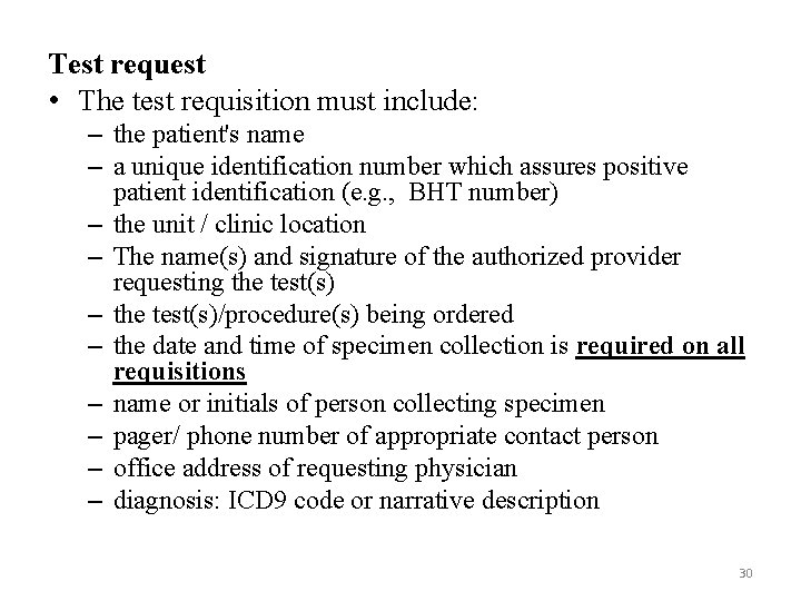 Test request • The test requisition must include: – the patient's name – a