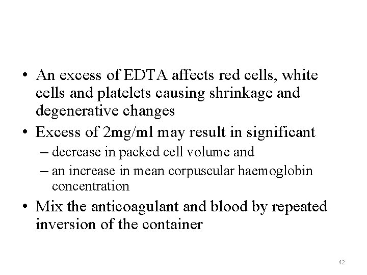  • An excess of EDTA affects red cells, white cells and platelets causing